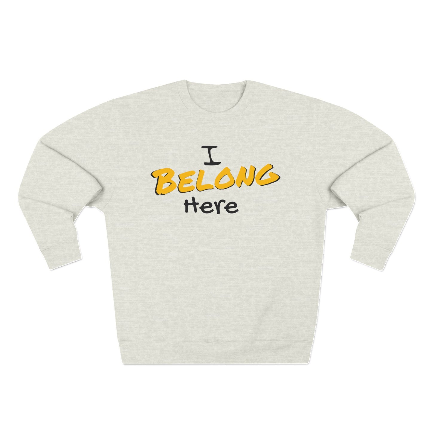 I Belong Here Crewneck Sweatshirt