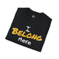 I Belong Here T-Shirt