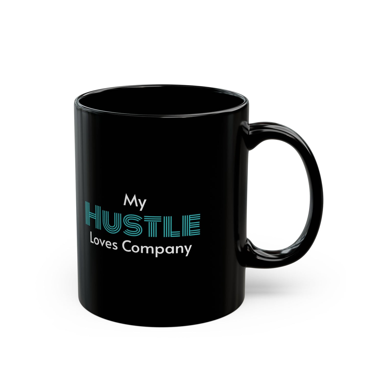 'My Hustle Loves Company' Black Mug (11oz, 15oz)