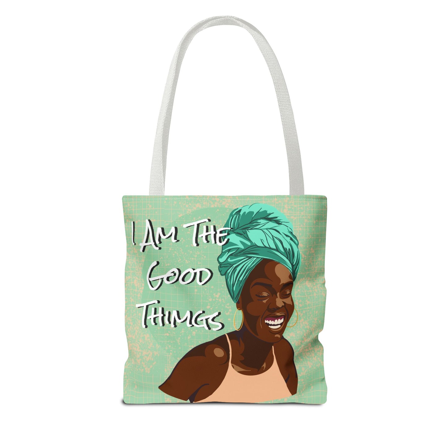 I am the Good Things Tote Bag